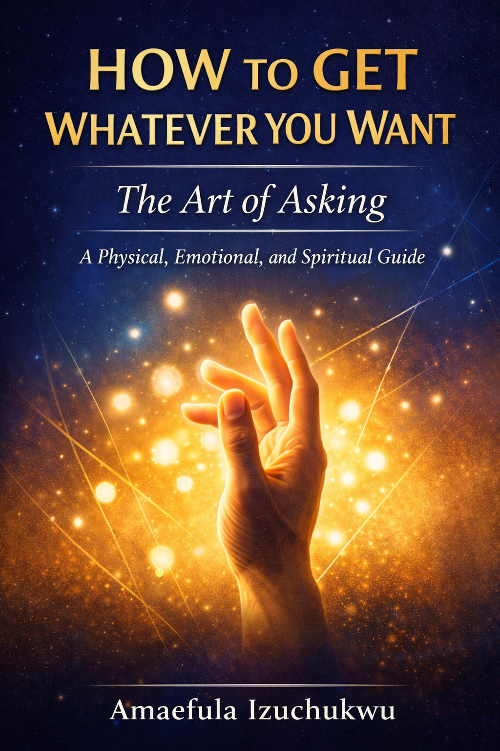 How to Get Whatever You Want - Daily Guide to Success